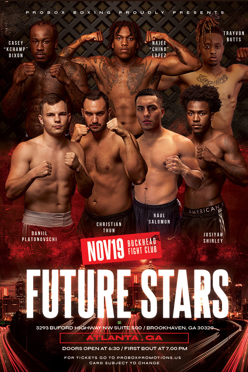 ProBox Promotions head to Atlanta, GA, for a night of Future Stars on November 19, at Buckhead Fight Club ProBox Promotions head to Atlanta, GA, for a night of Future Stars on November 19, at Buckhead Fight Club